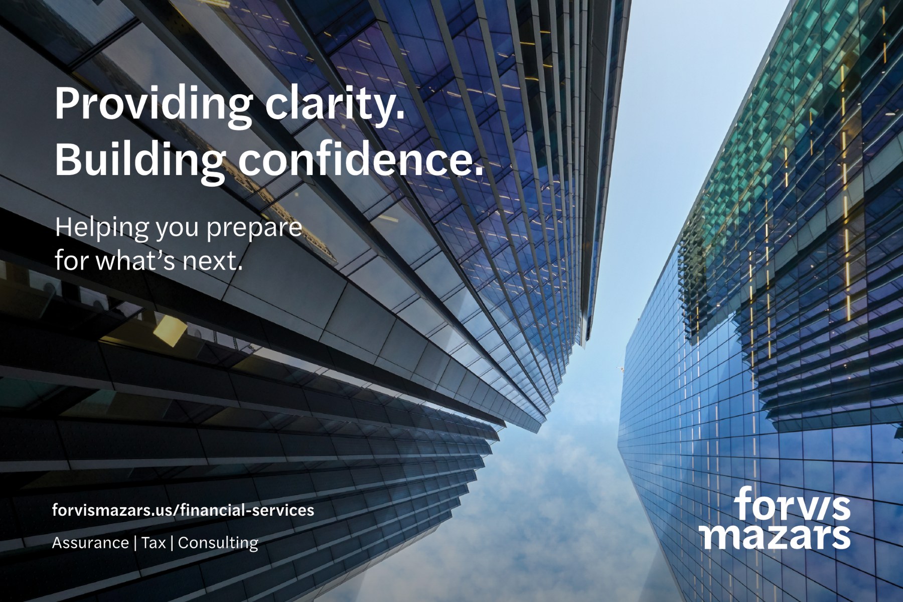 Forvis Mazars advertisement: Providing clarity. Building confidence. Helping you prepare for what’s next. Assurance, Tax, Consulting. forvismazars.us/financial-services